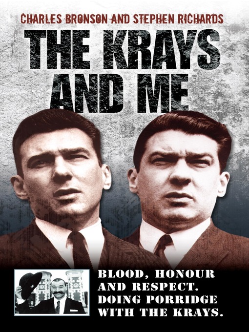 Title details for The Krays and Me--Blood, Honour and Respect. Doing Porridge with the Krays by Charles Bronson - Available